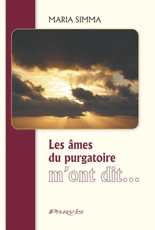 Les âmes du purgatoire m'ont dit...