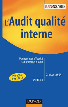 L'audit qualité interne - 2ème édition - Manager avec efficacité son processus d'audit: Manager avec efficacité son processus d'audit