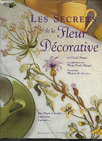 Les Secrets De La Fleur Decorative