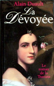 La dévoyée : le roman de la Traviata