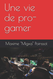 Une vie de pro-gamer