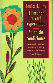 !El mundo te está esperando!, Amar sin condiciones