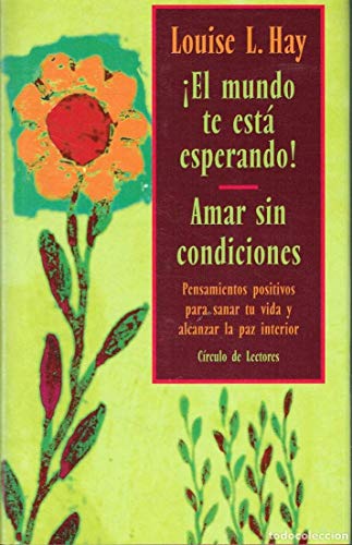 !El mundo te está esperando!, Amar sin condiciones