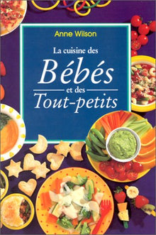 La cuisine des bébés et des tout-petits