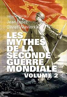 Les mythes de la 2de guerre mondiale Vol 2
