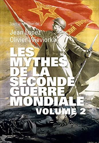 Les mythes de la 2de guerre mondiale Vol 2