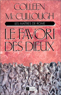 Les Maîtres de Rome, tome 3 : Le Favori des dieux