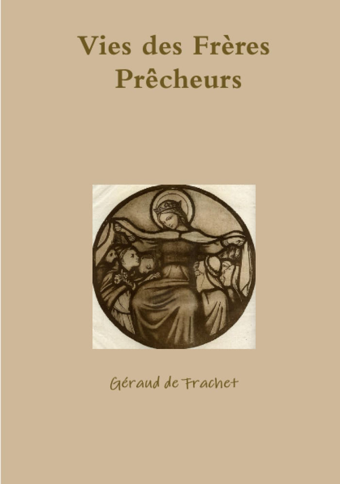 Les Vies des Frères de l'Ordre des Prêcheurs