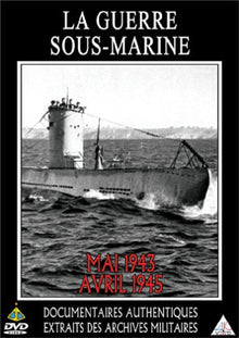 La Guerre sous-marine (Mai 1943 / Avril 1945)