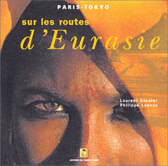 Paris-Tokyo : Sur les routes d'Eurasie