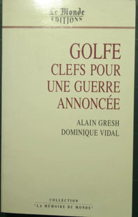Golfe : clefs pour une guerre annoncee
