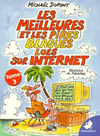 Les Meilleures (Et Les Pires) Blagues Lues Sur Internet. Tome 3