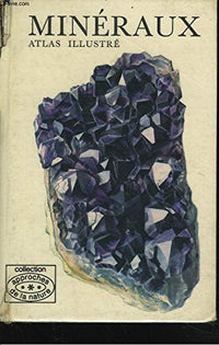 Mineraux. atlas illustre.