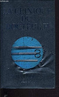 La clinique du docteur H.