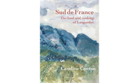 Sud De France: The Food and Cooking of Languedoc