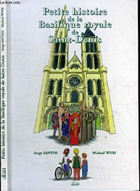 Petite histoire de la basilique royale de Saint-Denis
