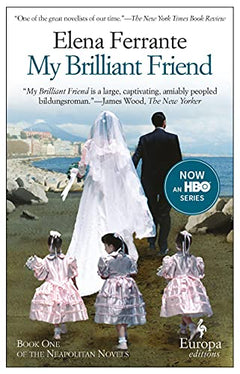 My Brilliant Friend: Neapolitan Novels, Book One