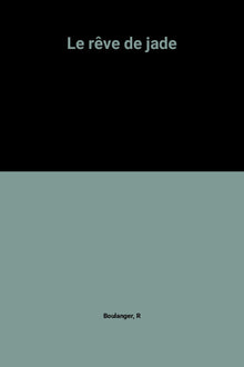 Le rêve de jade