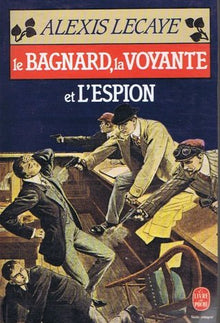 Le Bagnard, la voyante et l'espion