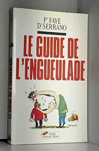 Le guide de l'engueulade