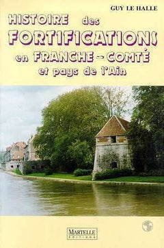 Histoire des fortifications en Franche-Comté et Pays de l'Ain