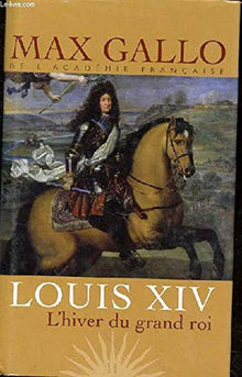 Louis XIV - tome 2 L'hiver du Grand Roi