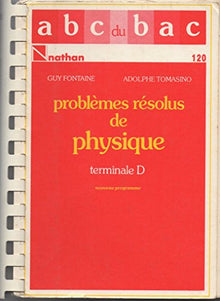 Problemes resolus de physique / terminales d nouveaux programmes 1983