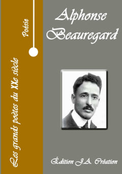 Les grands poètes du XXè siècle - Alphonse Beauregard