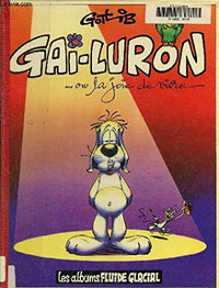 Gai-Luron ou la Joie de vivre