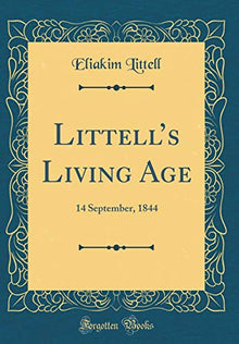 Littell's Living Age: 14 September, 1844