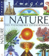 La Nature: Des phénomènes extraordinaires