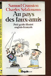 Au pays des faux-amis. Petit guide illustré anglais-français