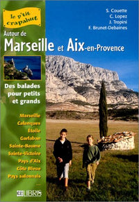 Autour De Marseille Et Aix-En-Provence : Balades Pour Petits Et Grands