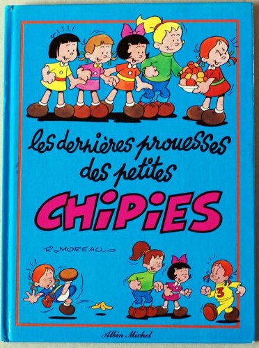 Les petites chipies, tome 4 : Les dernières prouesses des petites chipies