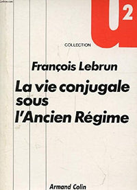 La vie conjugale sous l'ancien regime