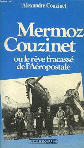 Mermoz-Couzinet ou le rêve fracassé de l'Aéropostale