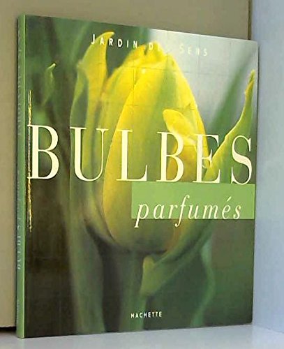 Bulbes parfumés