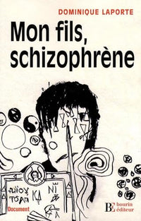 Mon fils, schizophrène