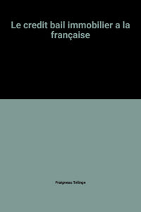 Le crédit-bail immobilier à la française