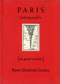 Paris introuvable : Un guide insolite