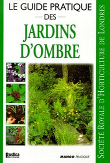 Le Guide pratique des jardins d'ombre