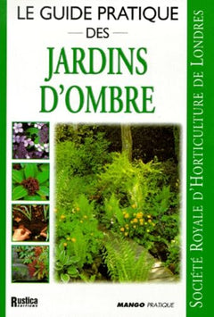 Le Guide pratique des jardins d'ombre