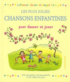 Les plus jolies chansons enfantines: Pour danser et jouer