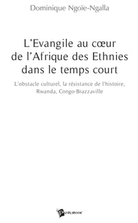 L'Evangile au coeur de l'Afrique des Ethnies dans le temps court