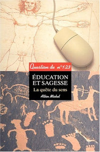 Éducation et sagesse: La quête du sens. Sous la direction de René Barbier