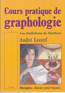 Cours pratique de graphologie. Les révélations de l'écriture