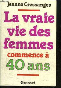 La vraie vie des femmes commence à 40 ans