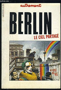 Berlin. Le ciel partagé