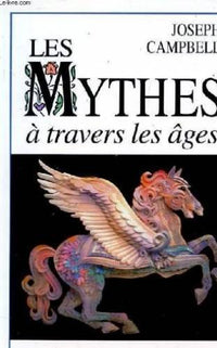 Les mythes a travers les ages