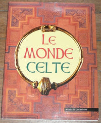 Le monde celte (Mythes et civilisations)